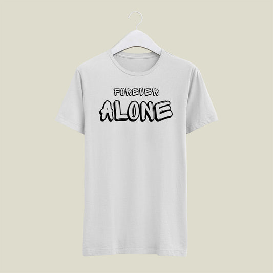 Forever Alone T shirt